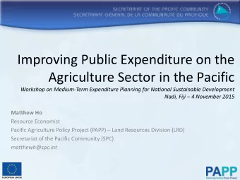Agriculture Sector in the Pacific  Workshop on Medium-Term Expenditure Planning for National