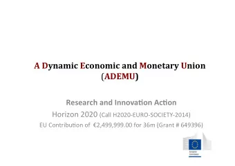A  Dynamic  Economic  and  Monetary  Union    ( ADEMU)   Research  and