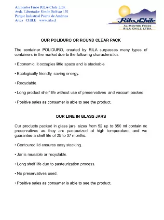 Jar is reusable or recyclable.   Long shelf life due to pasteurization process.   No