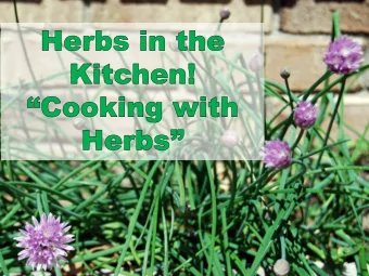 Herbs in the Kitchen!  Cooking with Herbs  Martha B. Maddox, County Extension Agent IV