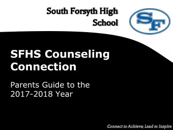 SFHS Counseling  Connection  Parents Guide to the  2017-2018 Year  Connect to Achieve; Lead to