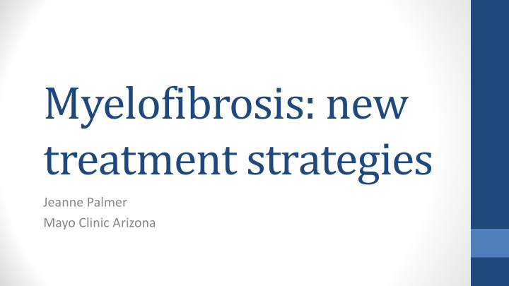 myelofibrosis new treatment strategies