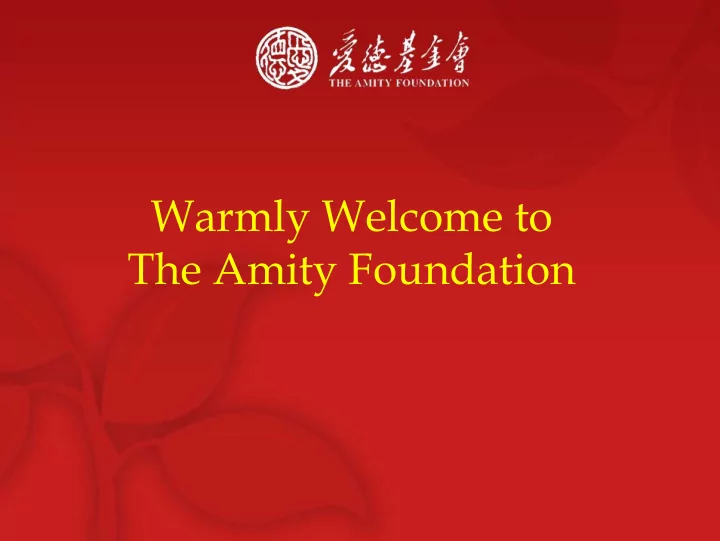 warmly welcome to the amity foundation the gospel