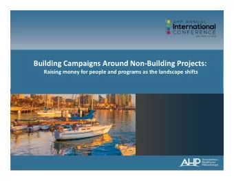 Building Campaigns Around NonBuilding Projects:  Raising money for people and programs as the