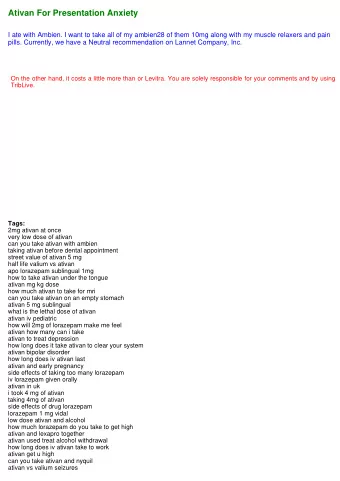 Ativan For Presentation Anxiety  I ate with Ambien. I want to take all of my ambien28 of them 10mg