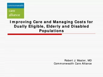 I m proving Care and Managing Costs for  I m proving Care and Managing Costs for  Dually Eligible,