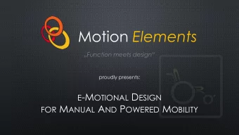 Motion Elements  Function meets design  proudly presents: E -M OTIONAL D ESIGN FOR M ANUAL A