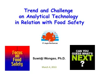 Trend and Challenge  on Analytical Technology  in Relation with Food Safety  PT. Angler BioChemLab