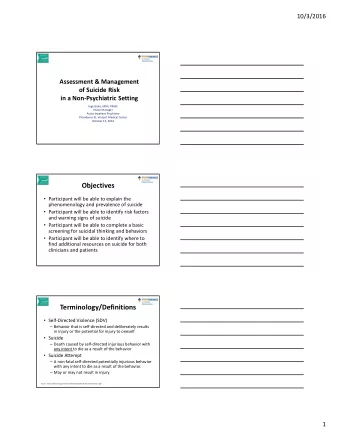 Objectives  Participant will be able to explain the phenomenology and prevalence of suicide
