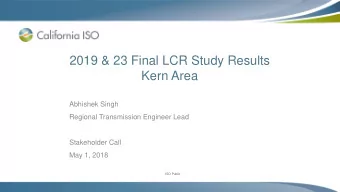 Kern Area  Abhishek Singh  Regional Transmission Engineer Lead  Stakeholder Call  May 1, 2018  ISO