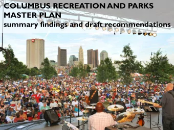 COLUMBUS RECREATION AND PARKS  MASTER PLAN  summary findings and draft recommendations  AGENDA  1.