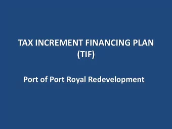 TAX INCREMENT FINANCING PLAN  (TIF) Port of Port Royal Redevelopment Explanation of How a Tax