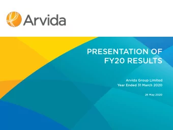 PRESENTATION OF  FY20 RESULTS  Arvida Group Limited  Year Ended 31 March 2020  26 May 2020  FY2