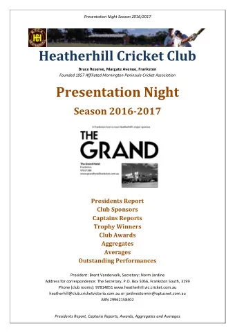 Heatherhill Cricket Club  Bruce Reserve, Margate Avenue, Frankston  Founded 1957 Affiliated