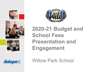 2020-21 Budget and  School Fees  Presentation and  Engagement  Willow Park School  Where Does CBE