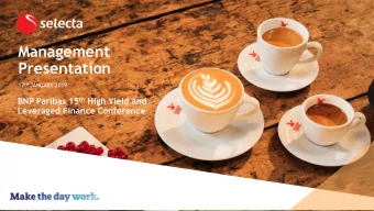 Management  Presentation 17 TH JANUARY 2019 BNP Paribas 15 th High Yield and  Leveraged Finance