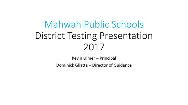 mahwah public schools district testing presentation 2017