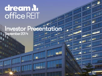 Investor Presentation  September 201 4  Investment Summary Canadas largest pure-play office REIT