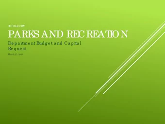 PARK  S AND RE  CRE  AT  I  ON  De pa rtme nt Budg e t a nd Ca pita l  Re q ue st  Ma rc h 21, 2018