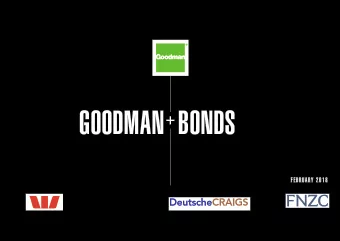 GOODMAN  BONDS  FEBRUARY 2018  Arranger and Joint Lead Manager  Joint Lead Managers This