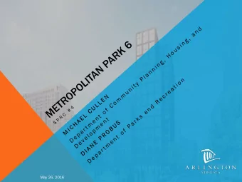 May 26, 2016  PRESENTATION OVERVIEW  Open Space  e Elemen  ements  ts    Centr  tral  al Pa