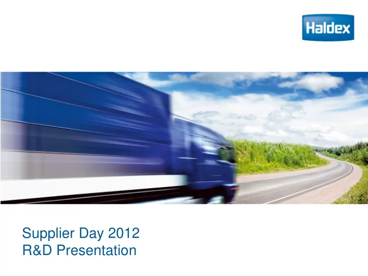 supplier day 2012 r d presentation what do we do we stop