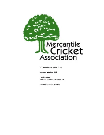 Saturday, May 6th, 2017  Premiers Room  Essendon Football Club Social Club  Guest Speaker : Bill