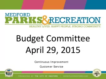 Budget Committee  April 29, 2015  Continuous Improvement  Customer Service Presentation Overview