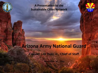 Arizona Army National Guard  Colonel Len Dyer, Jr., Chief of Staff  November 28 , 2012 National