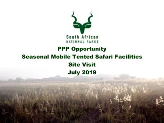 PPP Opportunity  Seasonal Mobile Tented Safari Facilities  Site Visit  July 2019  Agen  Agenda  da