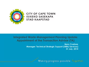 Integrated Waste Management Planning Update:  Appointment of the Transaction Advisor (TA)  Barry