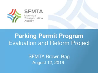Parking Permit Program  Evaluation and Reform Project  SFMTA Brown Bag  August 12, 2016  1