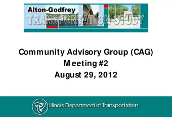 Community Advisory Group (CAG)  M eeting #2  August 29, 2012  Tonights Meeting Agenda