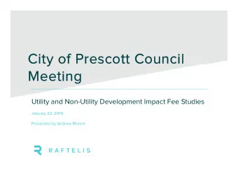 City of Prescott Council  Meeting  Utility and Non-Utility Development Impact Fee Studies  January