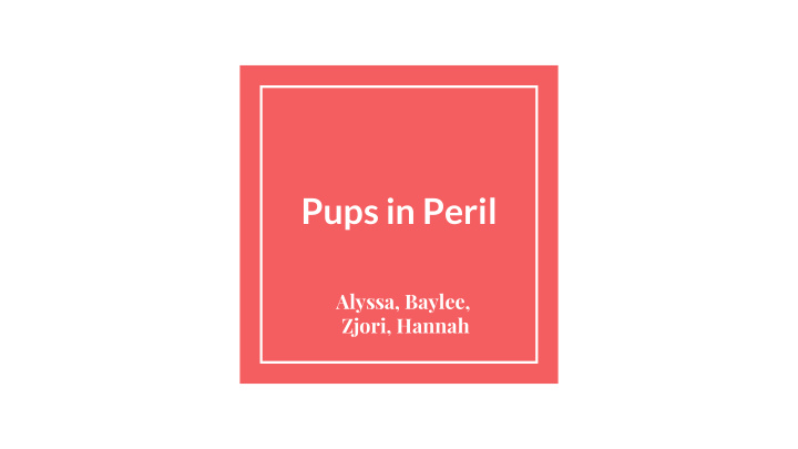 pups in peril