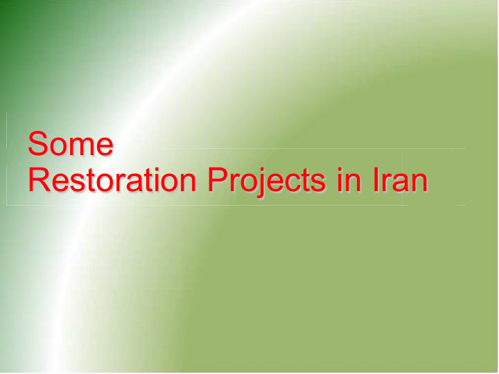 some restoration projects in iran iran is composed of a