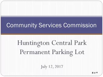 Permanent Parking Lot  July 12, 2017 F-1 -16  Location Map F-1 -17  Senior Center in Central  Park