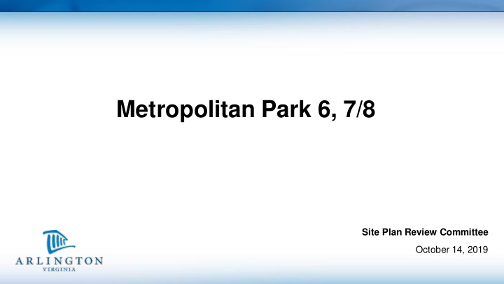 metropolitan park 6 7 8