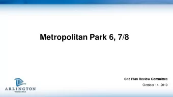 Metropolitan Park 6, 7/8  Site Plan Review Committee  October 14, 2019  Metropolitan Park Remaining