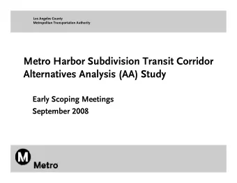 Metro Harbor Subdivision Transit Corridor  Alternatives Analysis (AA) Study  Early Scoping Meetings