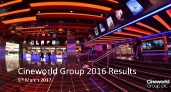 Cineworld Group 2016 Results 9 th March 2017  Overview Summary of 2016  another record year
