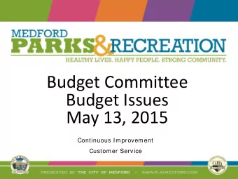 Budget Committee  Budget Issues  May 13, 2015  Continuous Improvement  Customer Service  Budget