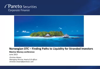 Norwegian OTC  Finding Paths to Liquidity for Stranded Investors  Marine Money conference  June