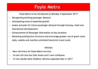 Foyle Metro  Foyle Metro to be introduced on Monday 4 September 2017  Recognising existing