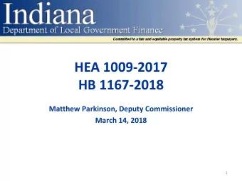 HEA 1009-2017  HB 1167-2018  Matthew Parkinson, Deputy Commissioner  March 14, 2018  1  Disclaimer