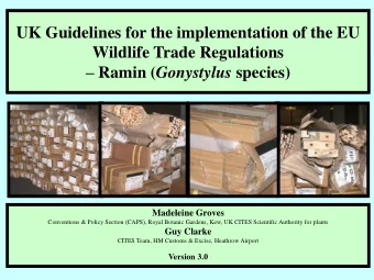 UK Guidelines for the implementation of the EU  Wildlife Trade Regulations  Ramin ( Gonystylus