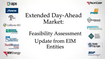 Market:  Feasibility Assessment  Update from EIM  Entities  What is EDAM?  Extended Day-Ahead