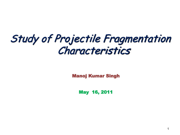 study of projectile fragmentation characteristics