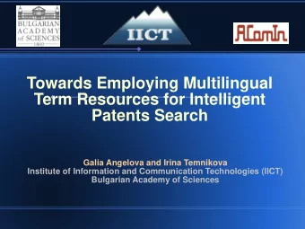 Towards Employing Multilingual  Term Resources for Intelligent  Patents Search  Galia Angelova and