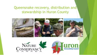 Queensnake recovery, distribution and  stewardship in Huron County  1  2 Queensnake ( Regina